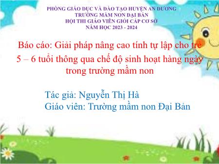 SKKN Giải pháp nâng cao tính tự lập cho trẻ 5-6 tuổi thông qua chế độ sinh hoạt hàng ngày trong trường mầm non