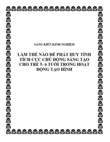 SKKN Làm thế nào để phát huy tính tích cực chủ động sáng tạo cho trẻ 5-6 tuổi trong hoạt động tạo hình